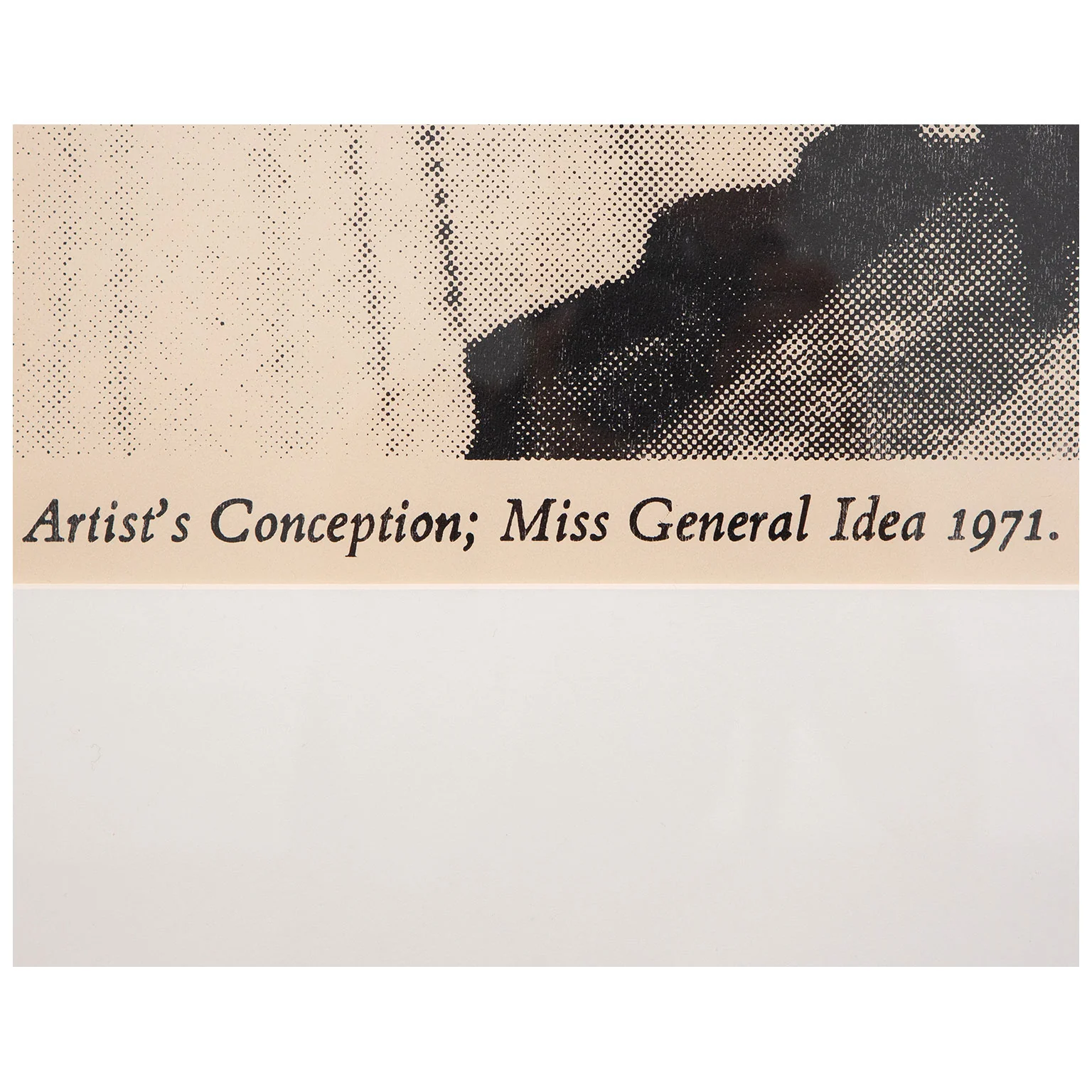 GENERAL IDEA, “ARTIST'S CONCEPTION; MISS GENERAL IDEA",  1971 - Image 9